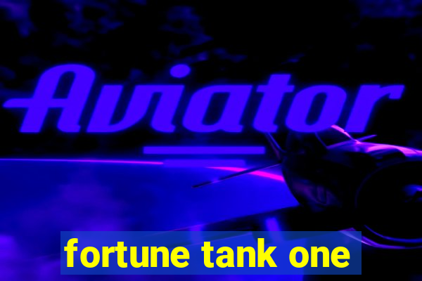 fortune tank one